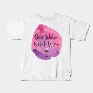 Save Water Drink Wine Funny Quote Kids T-Shirt